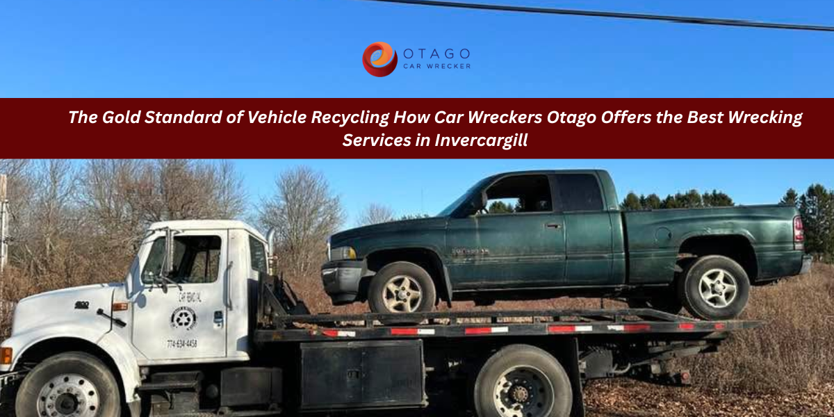 The Gold Standard of Vehicle Recycling: How Car Wreckers Otago Offers the Best Wrecking Services in Invercargill the gold standard of vehicle recycling how car wreckers otago offers the best wrecking services in invercargill